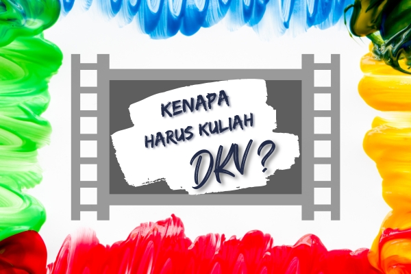 Kenapa Harus Kuliah DKV: Peran Penting Desain Komunikasi Visual di Era Digital