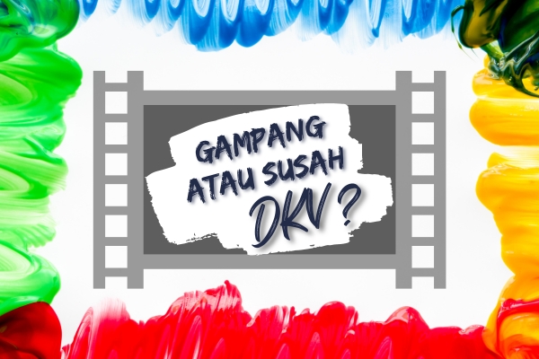 Kuliah DKV Gampang atau Susah?