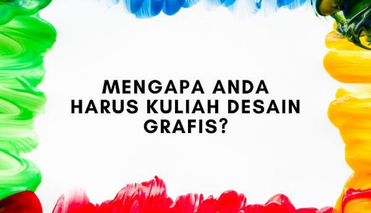 Mengapa Anda Harus Kuliah Desain Grafis?