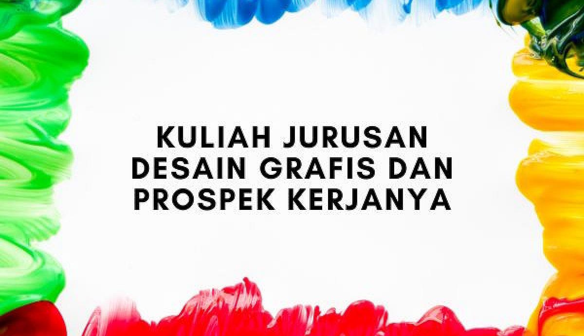 Kuliah Jurusan Desain Grafis dan Prospek Kerjanya