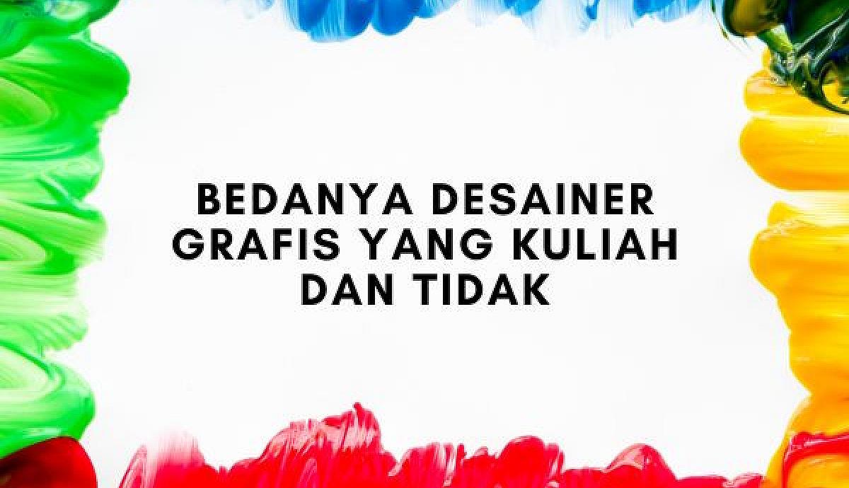 Bedanya Desainer Grafis yang Kuliah dan Tidak