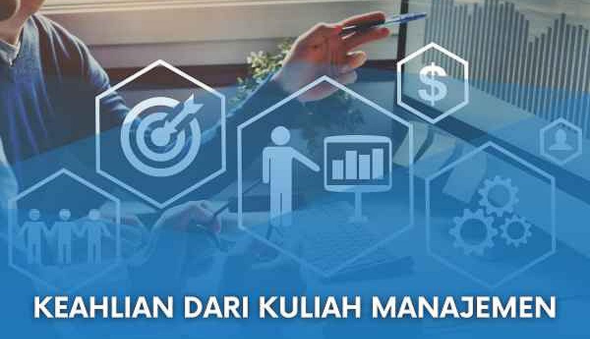 Keahlian Dari Kuliah Manajemen