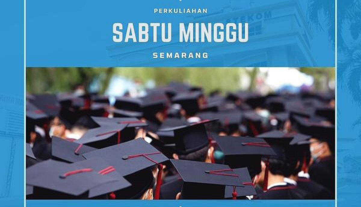Kuliah Sabtu Minggu di Semarang: Fleksibilitas Pendidikan yang Menguntungkan