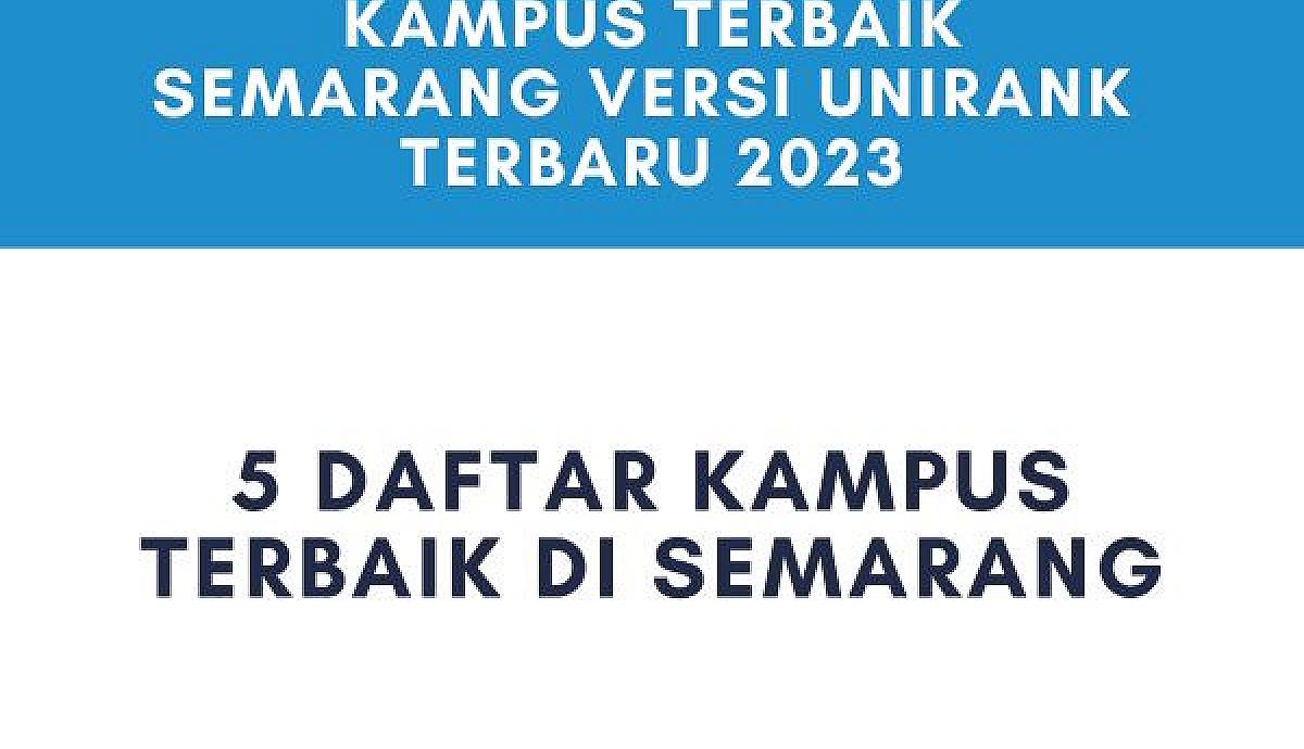 Kampus Terbaik Semarang 2023 Unirank Terbaru
