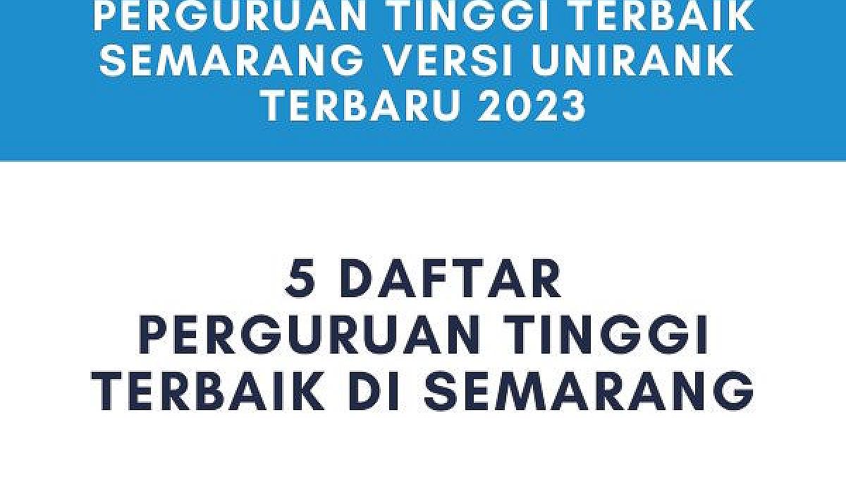 Perguruan Tinggi Terbaik Semarang 2023