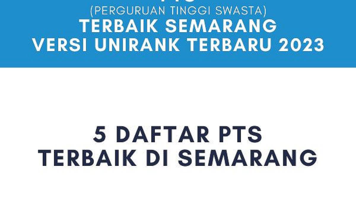 PTS Terbaik Semarang 2023 Unirank Terbaru