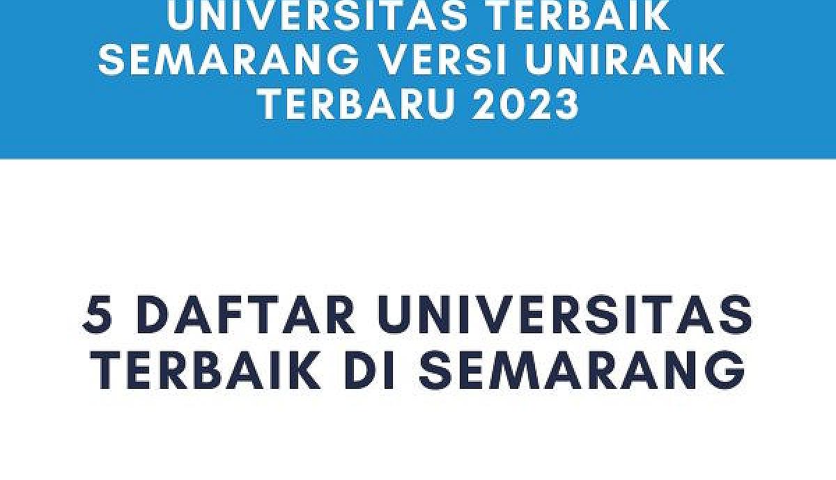Universitas Terbaik Semarang 2023 Unirank Terbaru