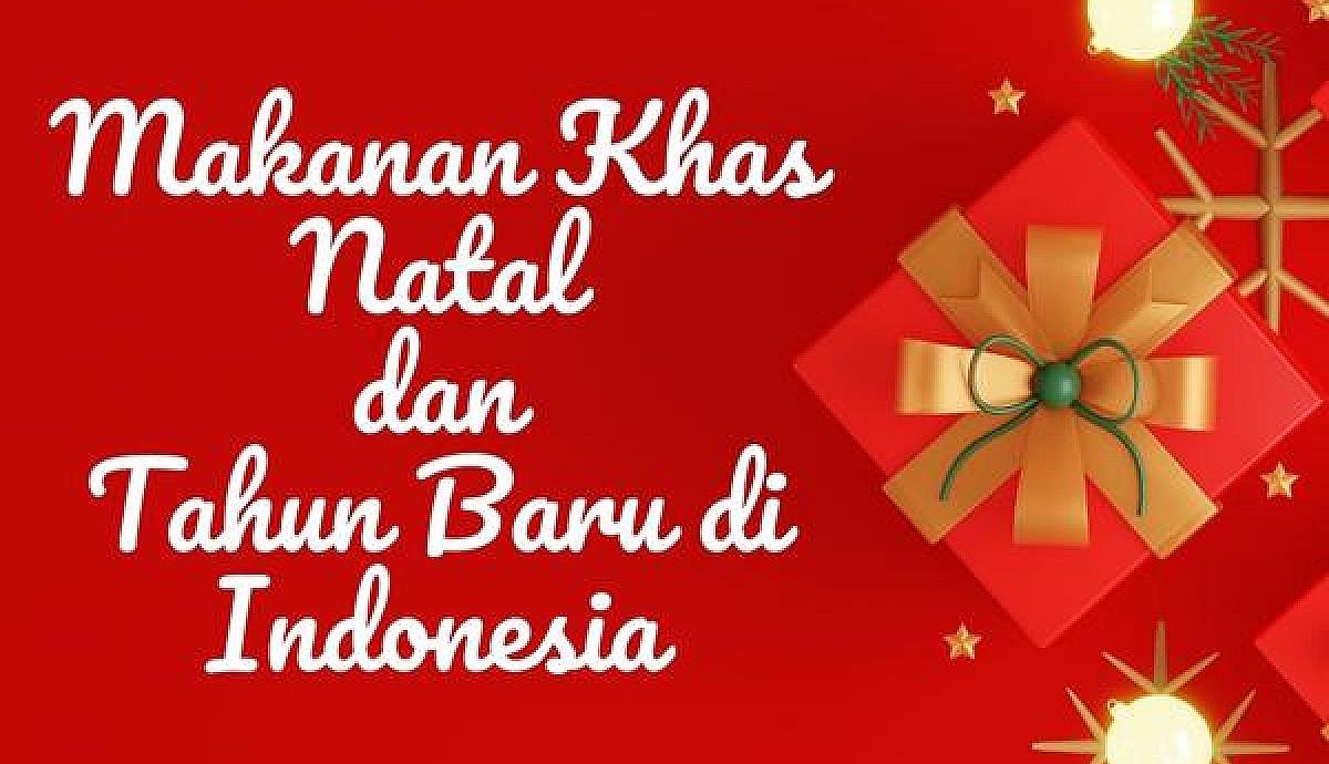 Makanan Khas Natal dan Tahun Baru di Indonesia