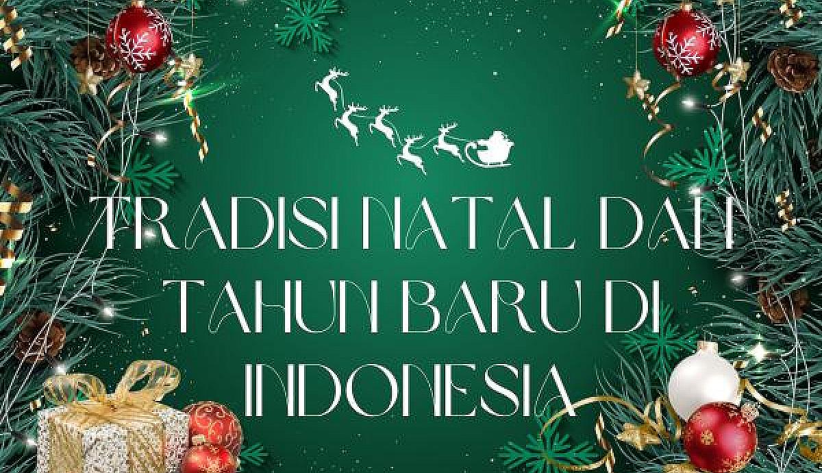 Tradisi Natal dan Tahun Baru di Indonesia