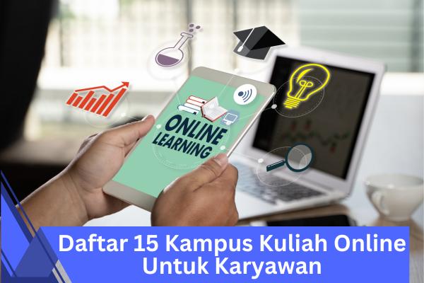 Daftar 15 Kampus Kuliah Online Untuk Karyawan