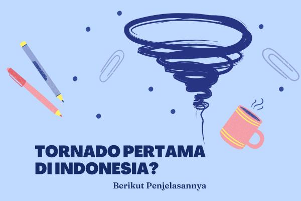 Tornado Pertama di Indonesia? Berikut Penjelasannya