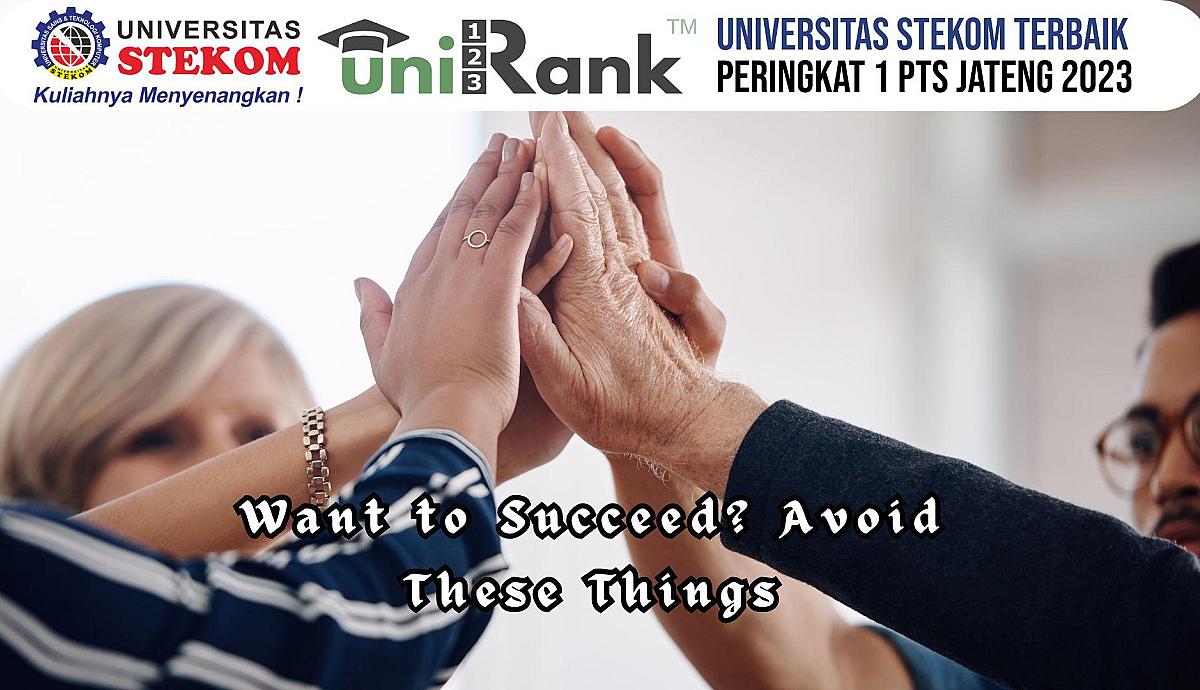 Want to Succeed? Avoid These Things