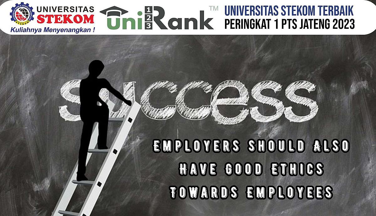 Employers Should Also Have Good Ethics Towards Employees