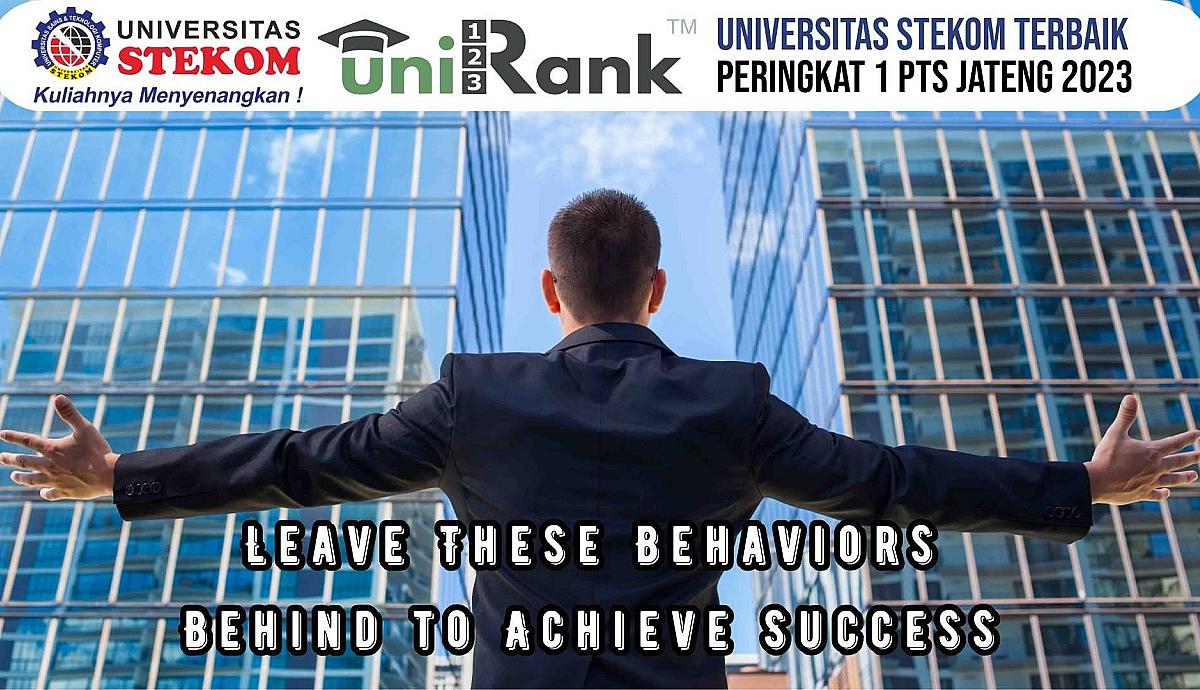 Leave These Behaviors Behind to Achieve Success