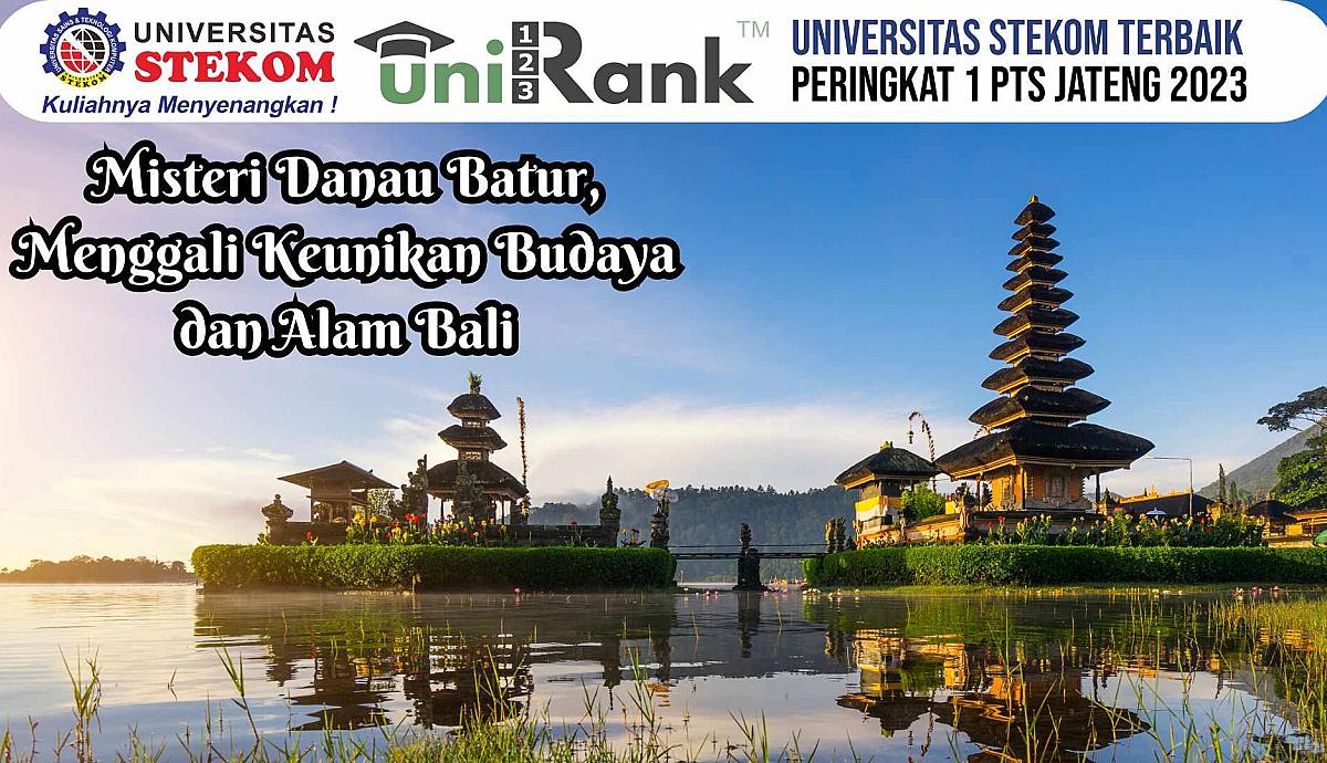 Misteri Danau Batur, Menggali Keunikan Budaya dan Alam Bali