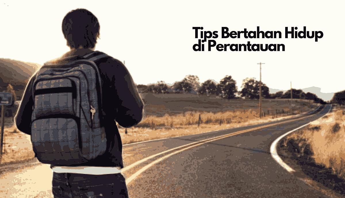 Tips Bertahan Hidup di Perantauan