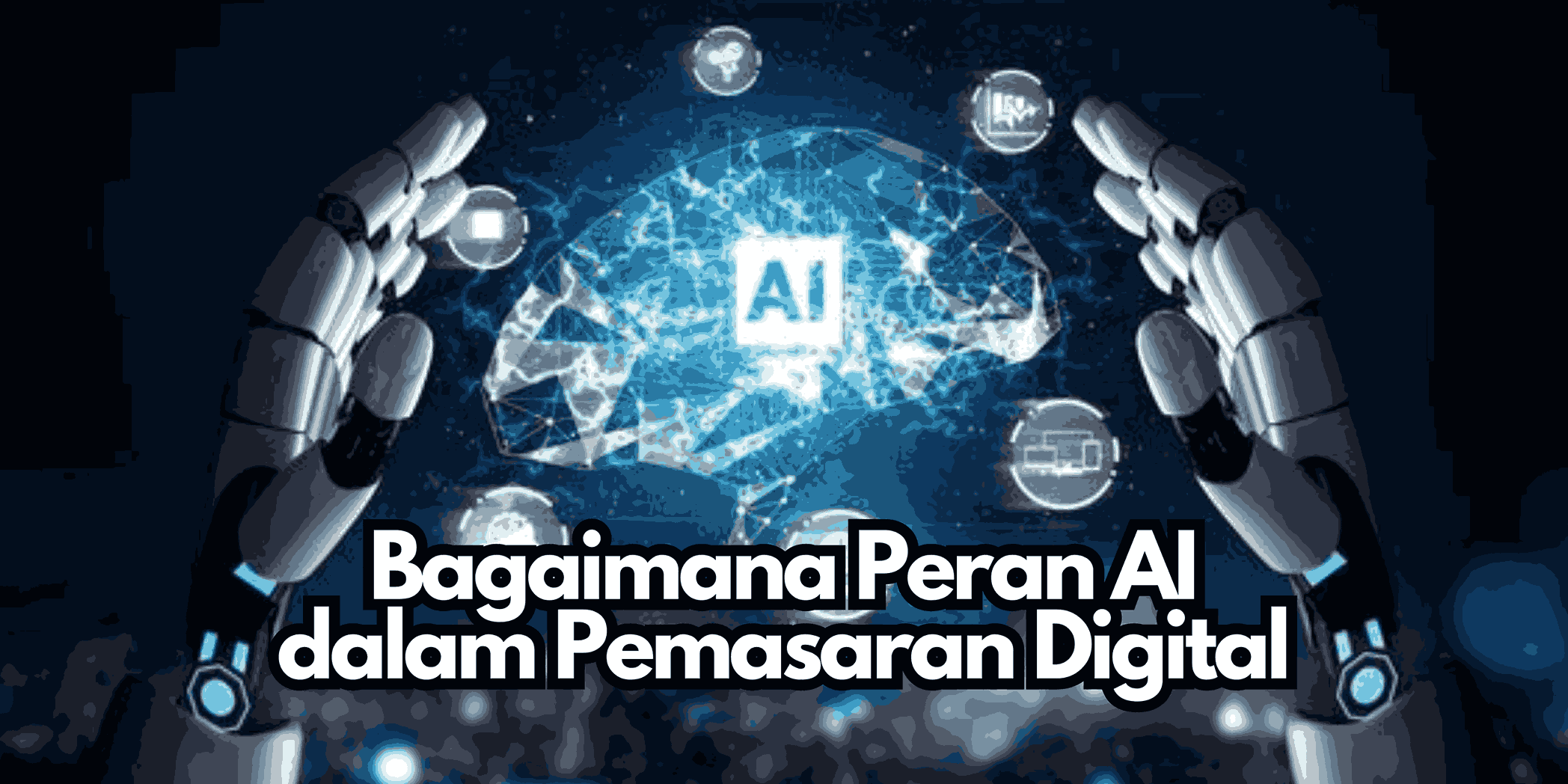 Bagaimana Peran AI dalam Pemasaran Digital?