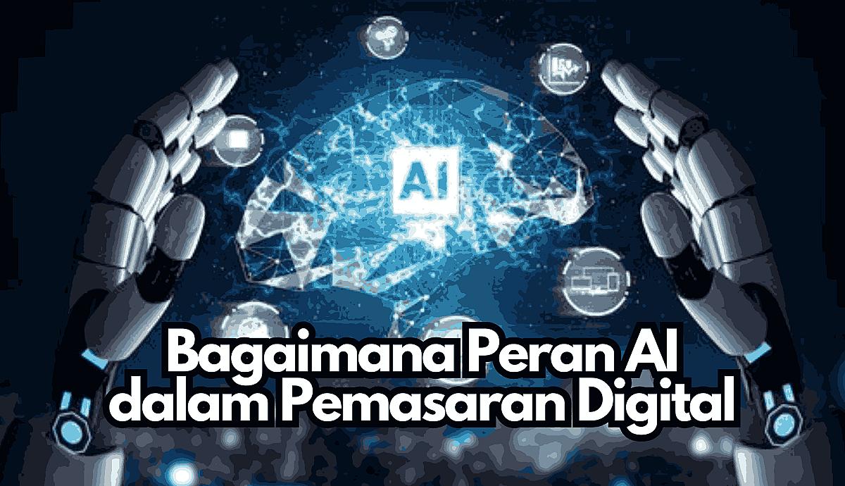 Bagaimana Peran AI dalam Pemasaran Digital?