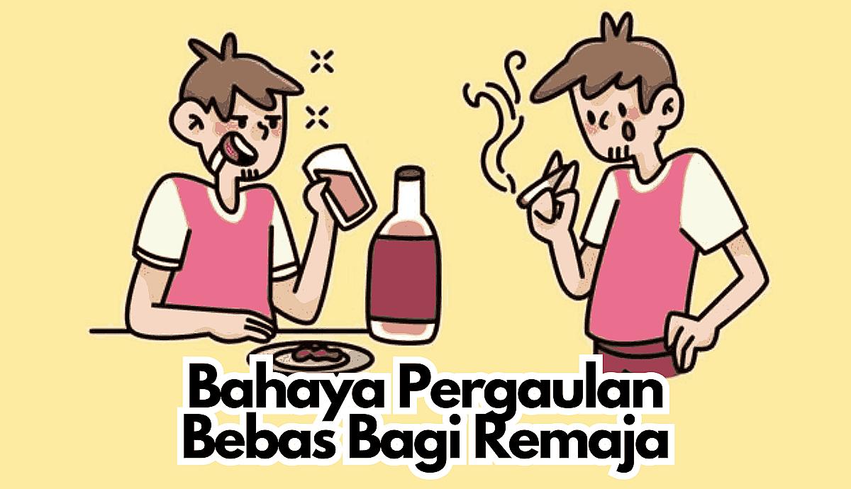 Bahaya Pergaulan Bebas Bagi Remaja