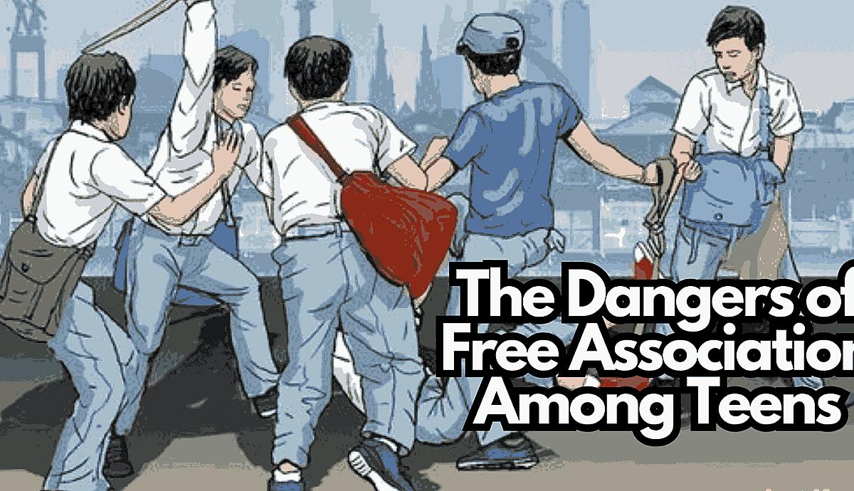 The Dangers of Free Association Among Teens
