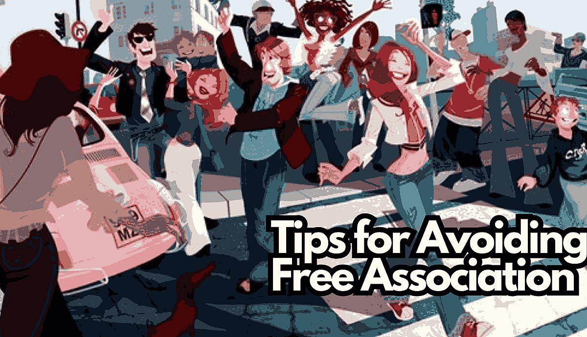 Tips for Avoiding Free Association
