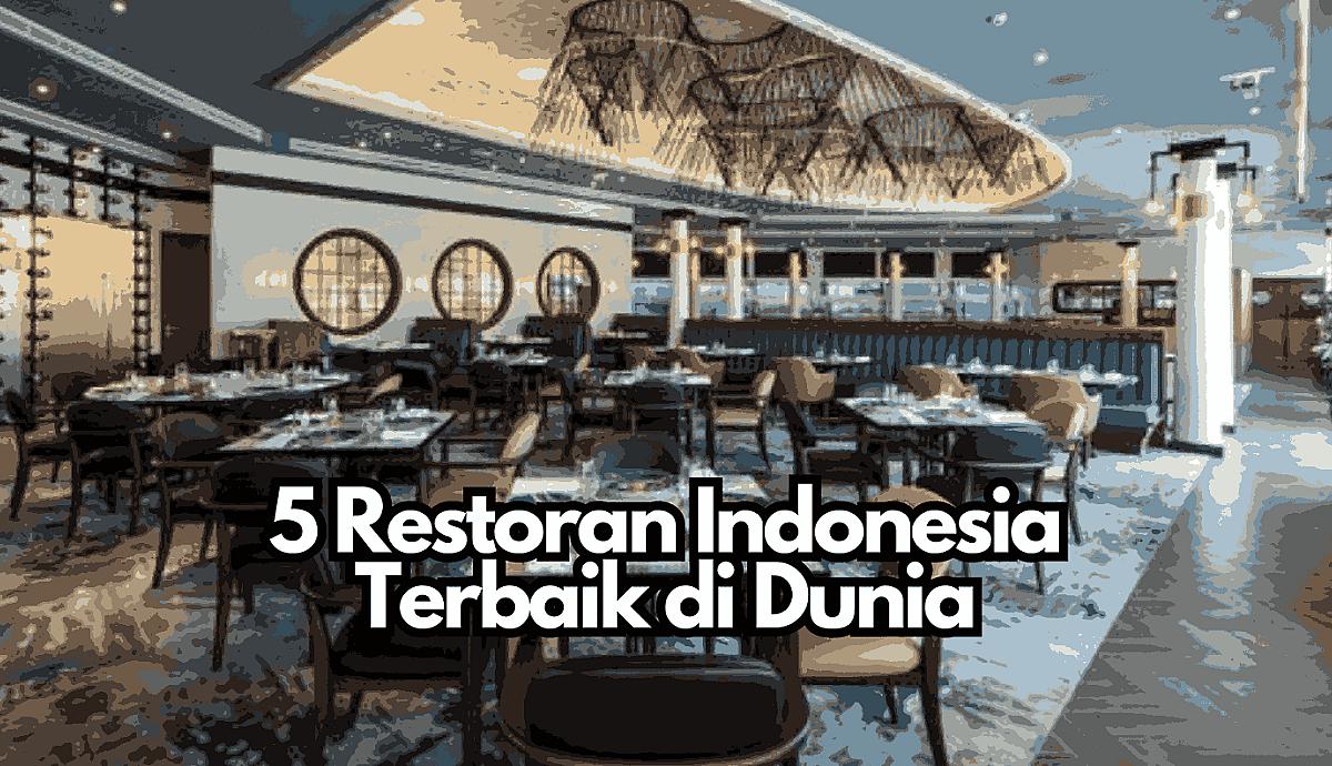 5 Restoran Indonesia Terbaik di Dunia