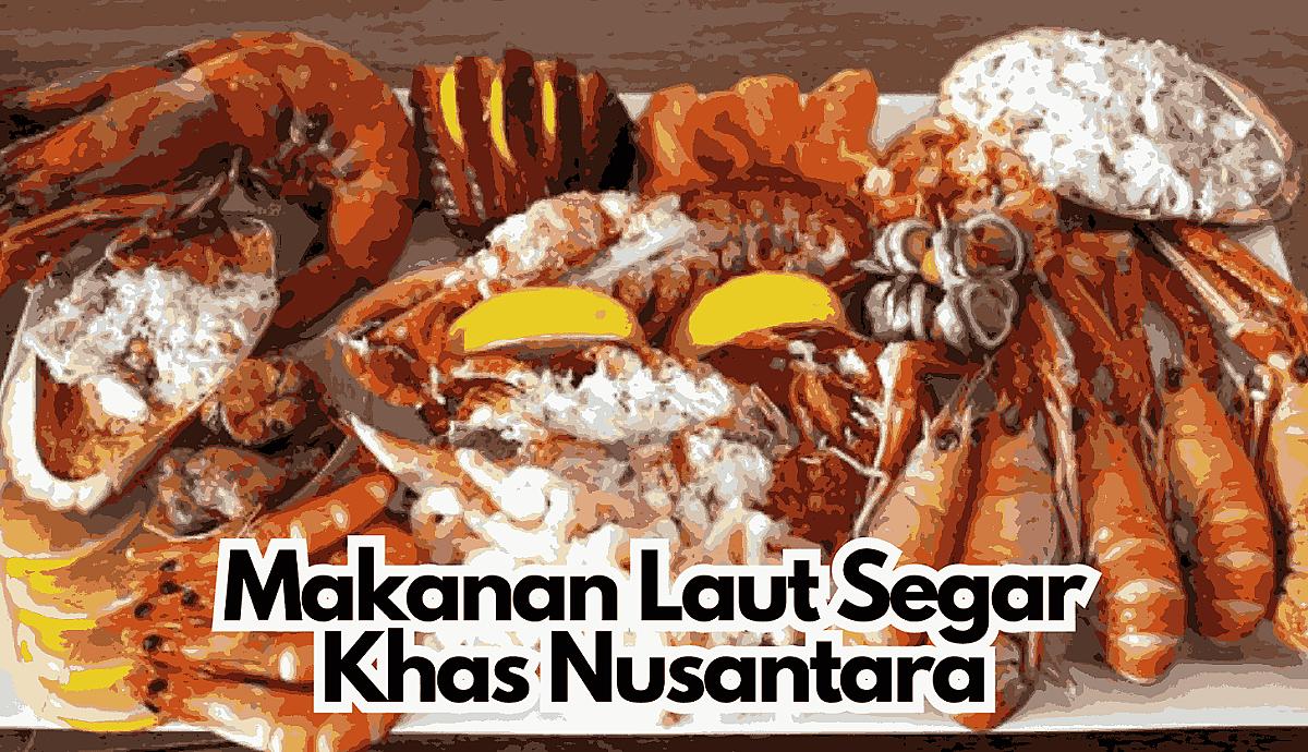 Makanan Laut Segar Khas Nusantara