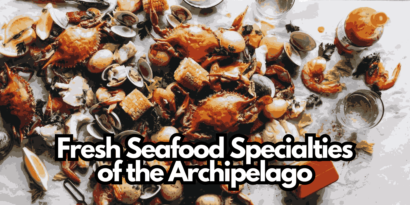 Fresh Seafood Specialties of the Archipelago