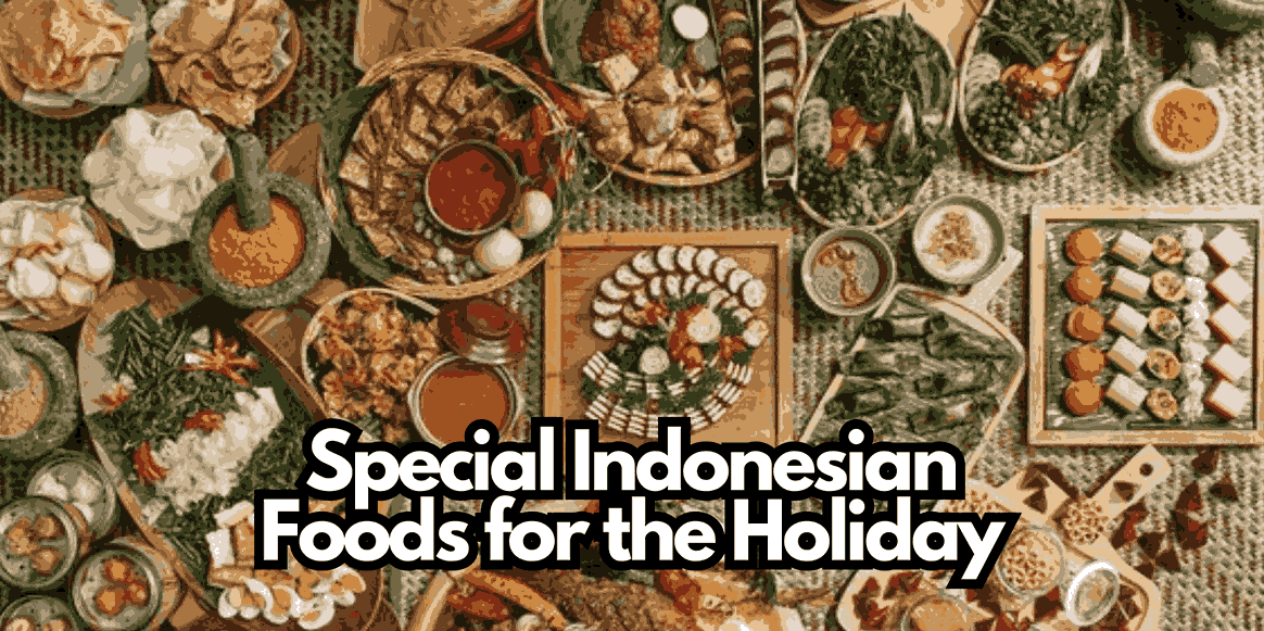 Special Indonesian Foods for the Holiday