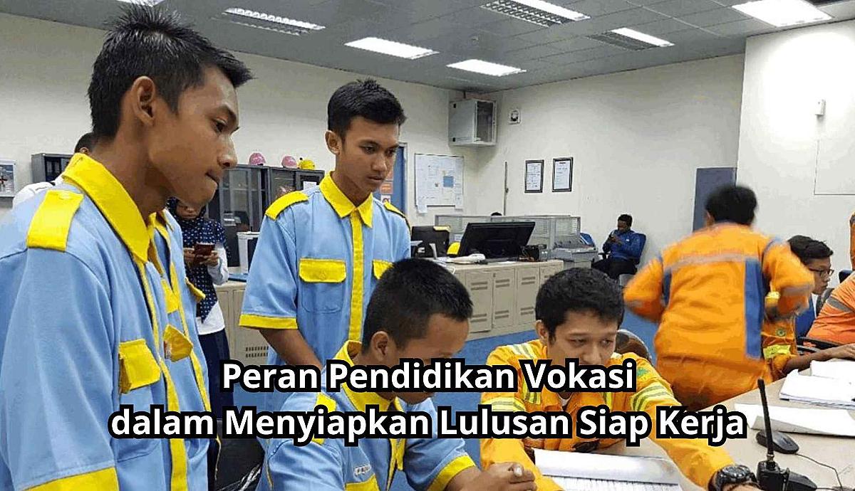 Peran Pendidikan Vokasi dalam Menyiapkan Lulusan Siap Kerja