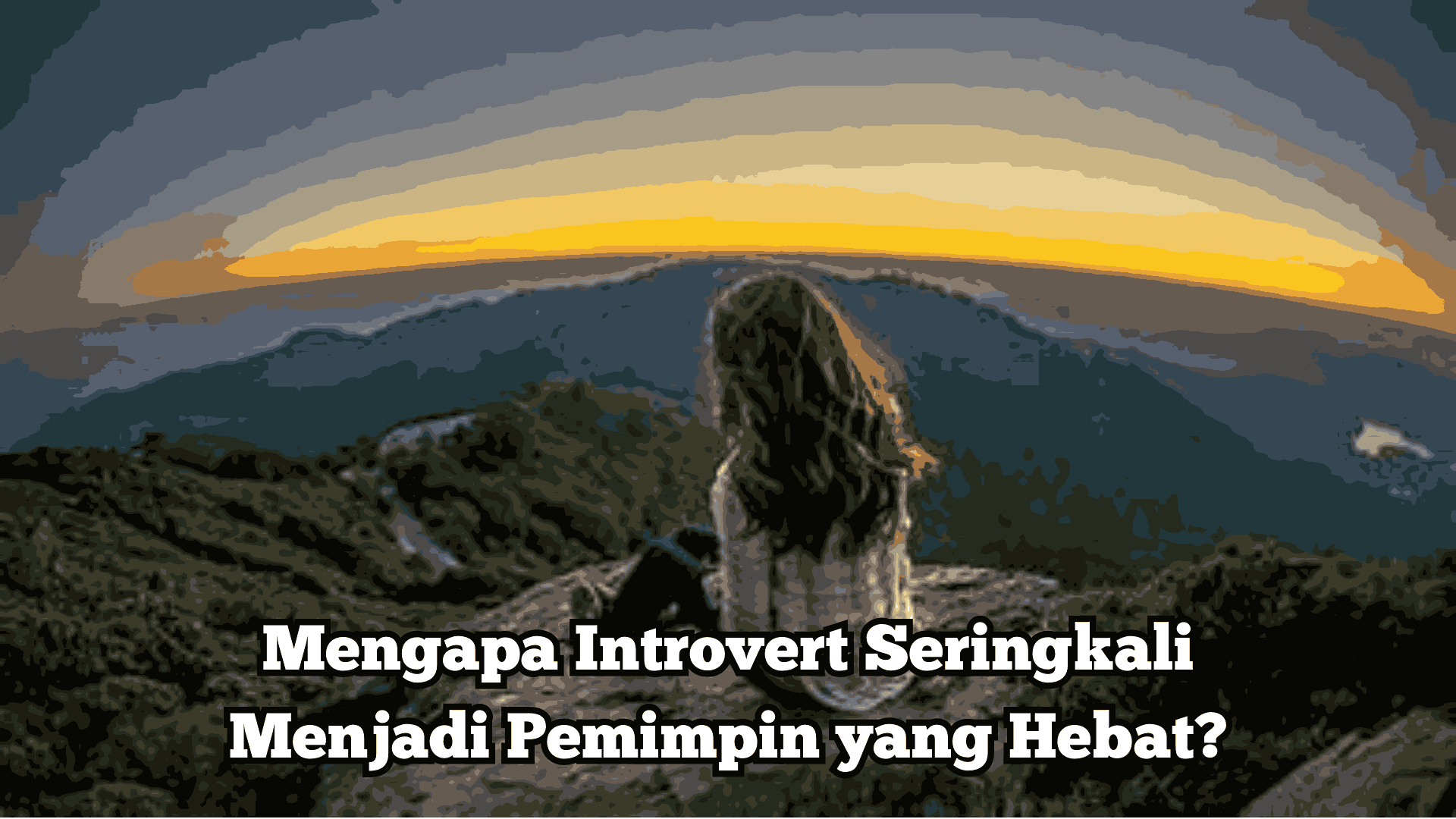 Mengapa Introvert Seringkali Menjadi Pemimpin yang Hebat?