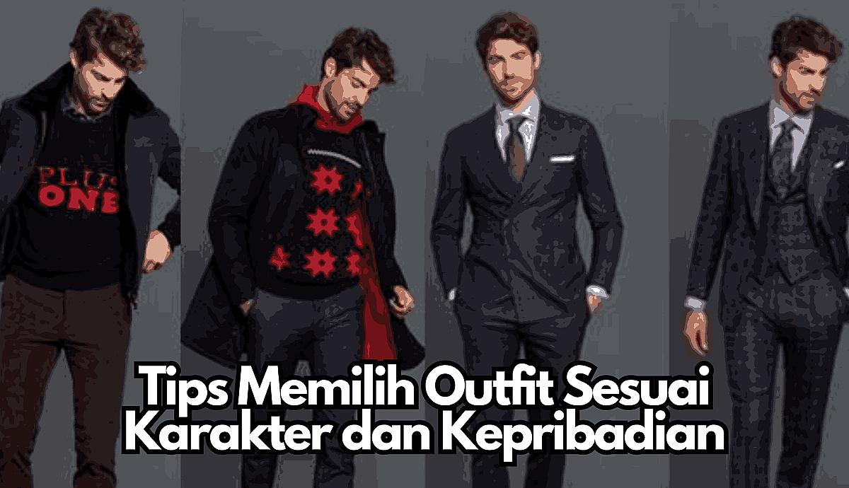Tips Memilih Outfit Sesuai Karakter dan Kepribadian