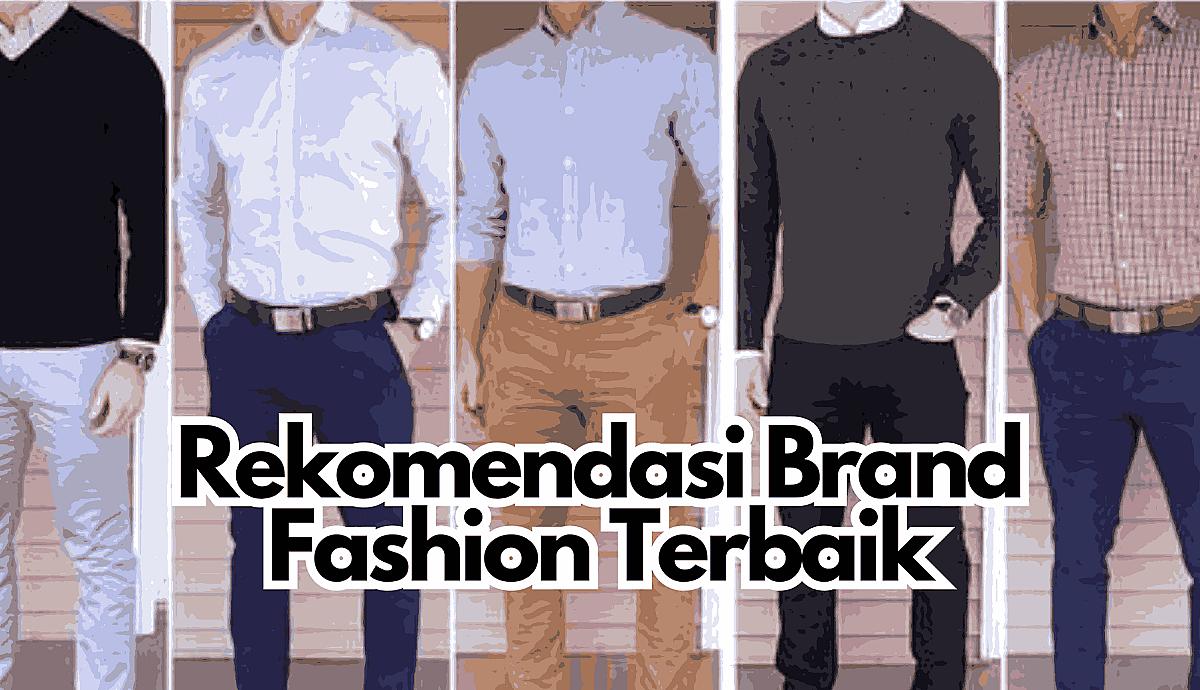 Rekomendasi Brand Fashion Terbaik