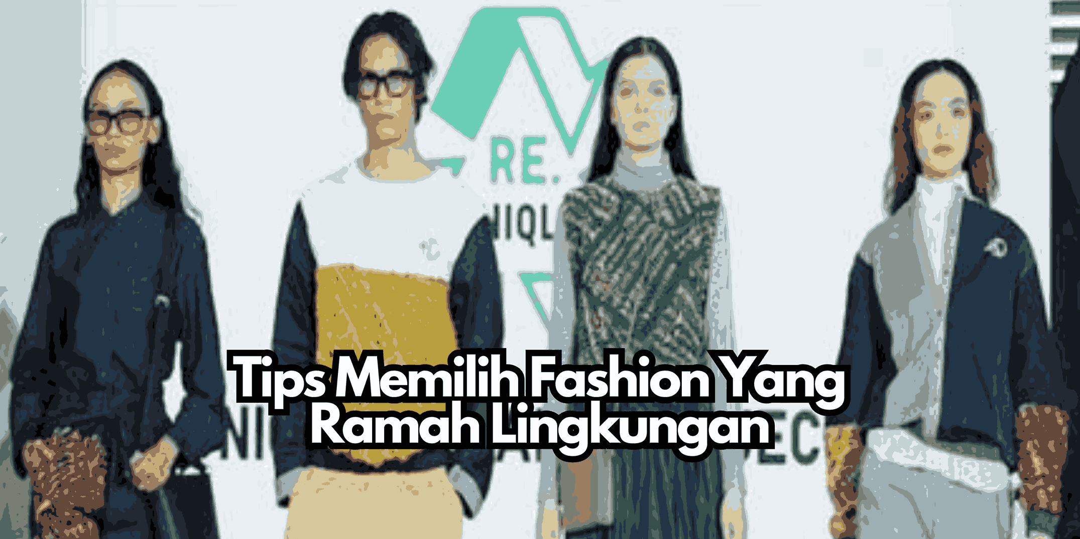 Tips Memilih Fashion yang Ramah Lingkungan