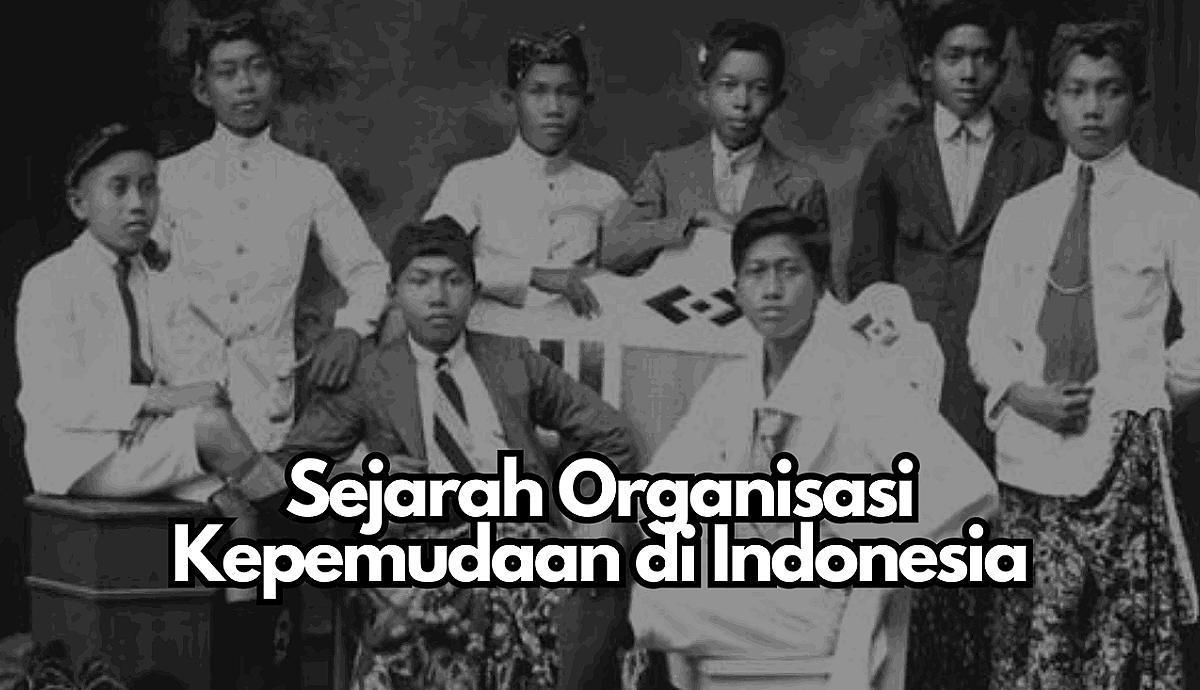 Sejarah Organisasi Kepemudaan di Indonesia