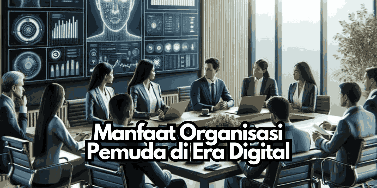 Manfaat Organisasi Pemuda di Era Digital