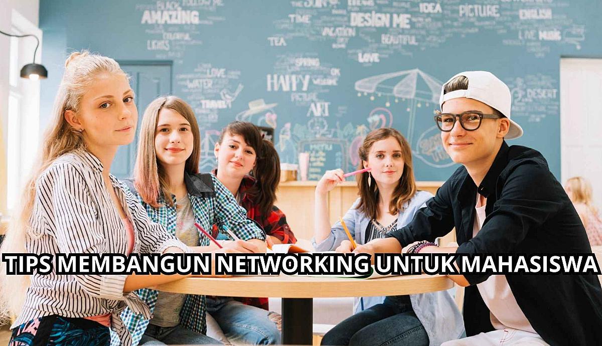 Tips Membangun Networking untuk Mahasiswa