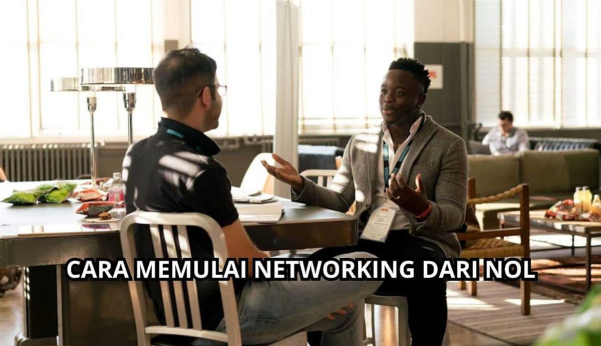 Cara Memulai Networking Dari Nol