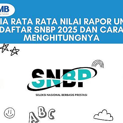 Ini Dia Rata Rata Nilai Rapor Untuk Daftar SNBP 2025 dan Cara Menghitungnya