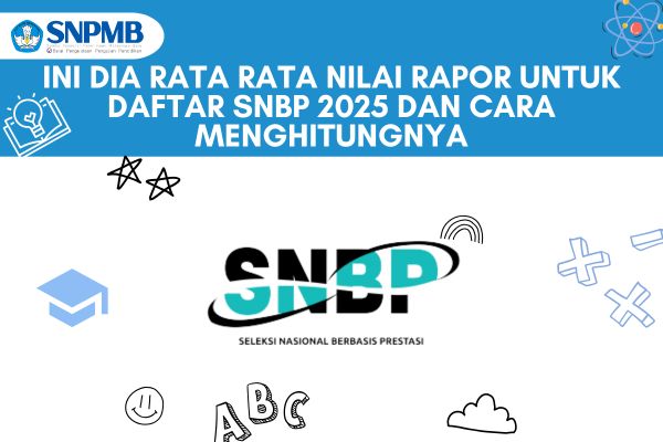 Ini Dia Rata Rata Nilai Rapor Untuk Daftar SNBP 2025 dan Cara Menghitungnya