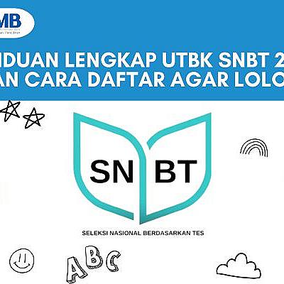 Panduan Lengkap UTBK SNBT 2025 dan Cara Daftar Agar Lolos!