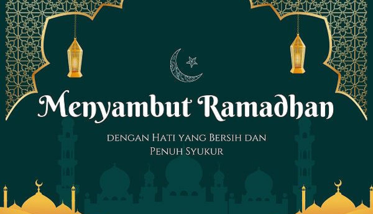 Menyambut Ramadhan dengan Hati yang Bersih dan Penuh Syukur