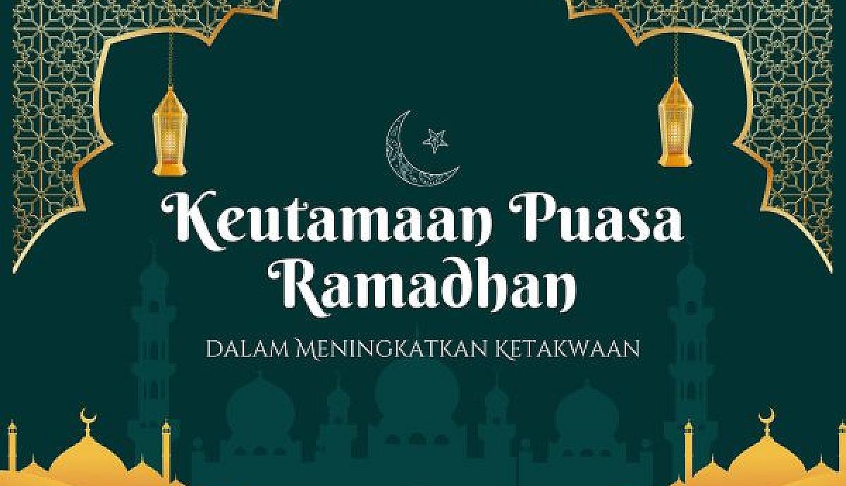 Keutamaan Puasa Ramadhan dalam Meningkatkan Ketakwaan