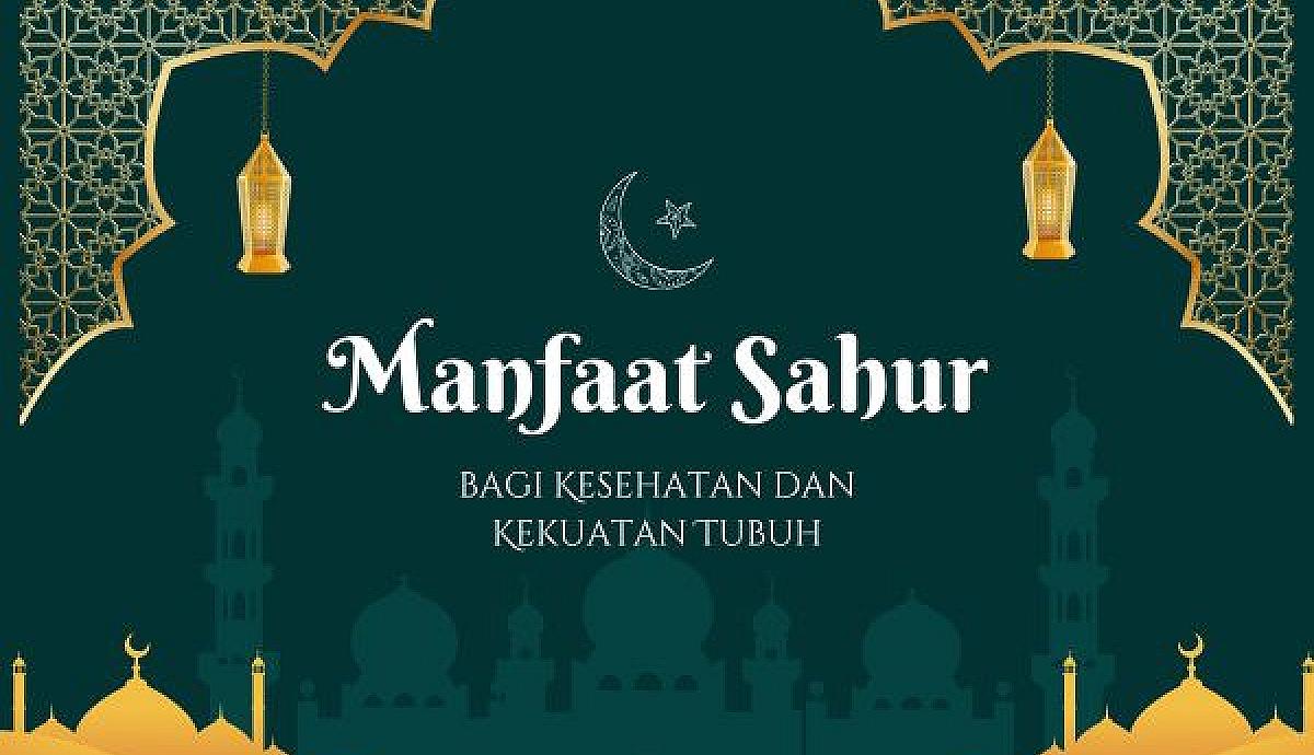 Manfaat Sahur bagi Kesehatan dan Kekuatan Tubuh