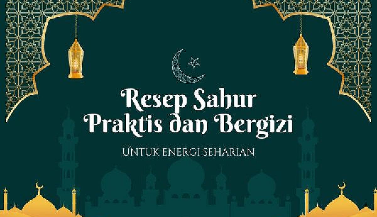 Resep Sahur Praktis dan Bergizi untuk Energi Seharian