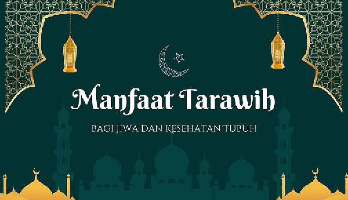 Manfaat Tarawih bagi Jiwa dan Kesehatan Tubuh