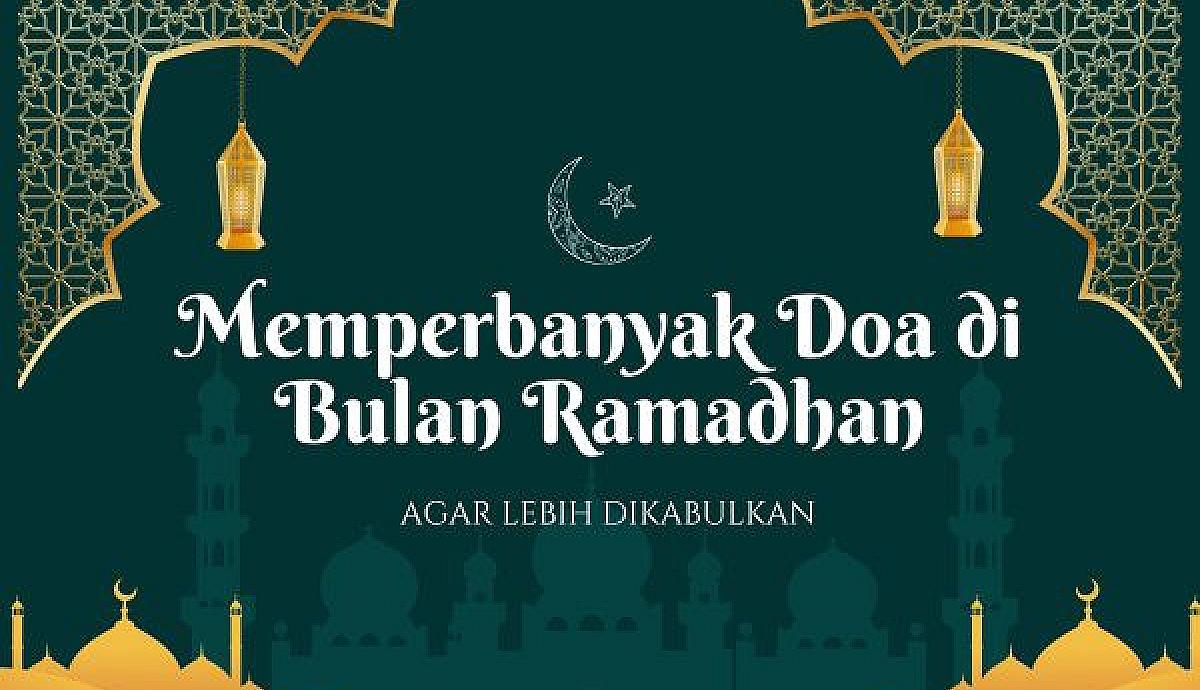 Memperbanyak Doa di Bulan Ramadhan agar Lebih Dikabulkan