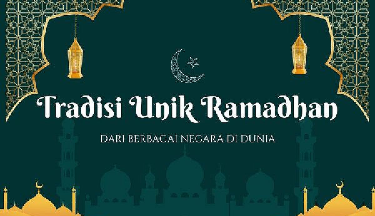 Tradisi Unik Ramadhan dari Berbagai Negara di Dunia