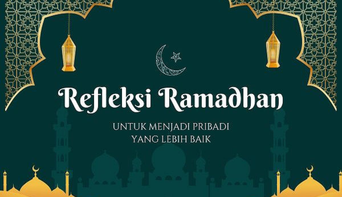 Refleksi Ramadhan untuk Menjadi Pribadi yang Lebih Baik