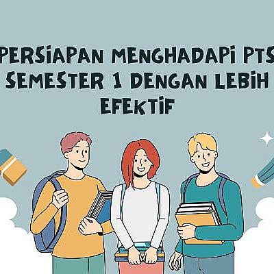 Persiapan Menghadapi PTS Semester 1 dengan Lebih Efektif